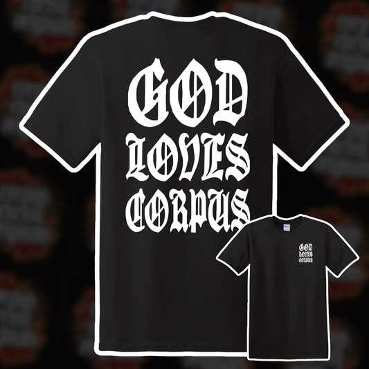 God Loves Corpus T-shirt